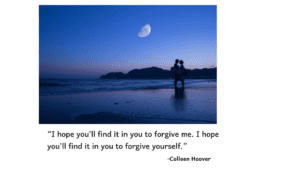 This is an image of a couple on a beach with one of Verity Quotes, “I hope you'll find it in you to forgive me. I hope you'll find it in you to forgive yourself,” written on it. 