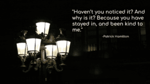 There is picture of one of the gaslight quotes written on it, "Haven’t you noticed it? And why is it? Because you have stayed in, and been kind to me." 